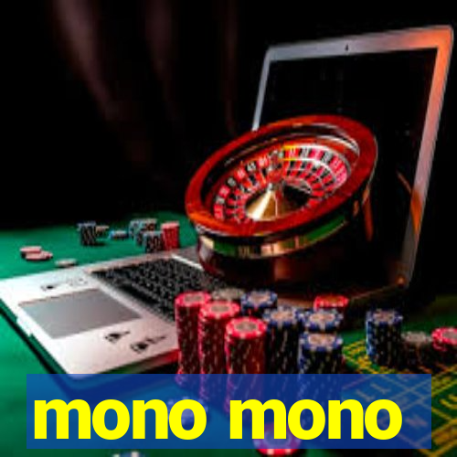 mono mono